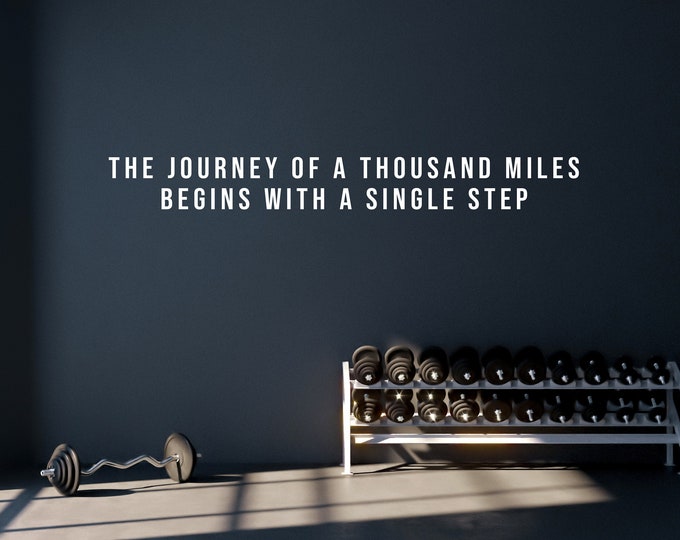 The Journey of a Thousand Miles Begins with a Single Step, Gym Wall Sticker, Office Wall Decal, Motivational Quote Wall Decal, Gift Idea