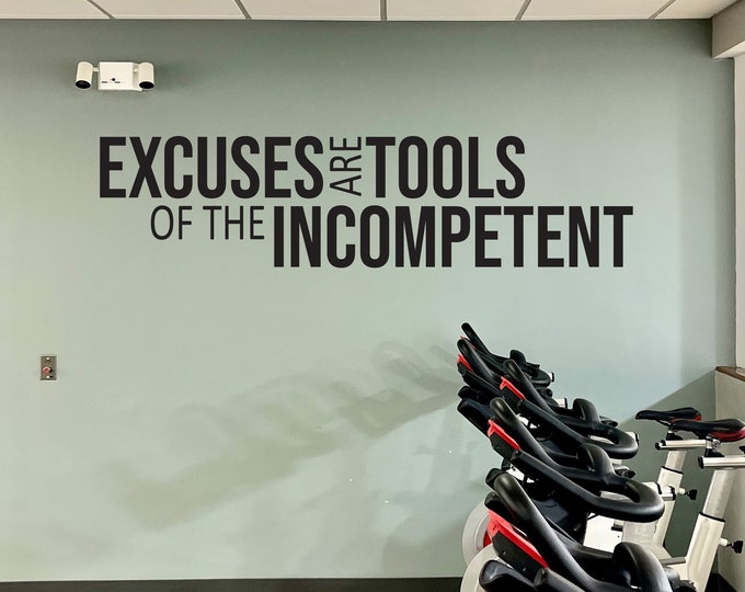 Excuses are the Tools of the Incompetent Wall Decal, Gym Wall Sign, Gym Poster, Fitness Studio Decor, Physical Therapist Decor. GYM decal.