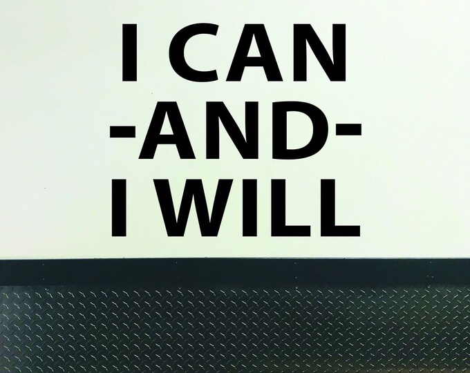 Motivational Quote Decal, Gym Wall Decal, Classroom Wall Decal, Physical Therapy Wall Decal, Rehab Wall Decal, I Can and I Will Wall Sticker