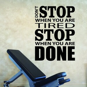 Home Gym Design Ideas, Fitness Theme Wall Decal, Inspirational Quote Wall Decal, Don&#39;t Stop When You Are Tired Stop When You are Done