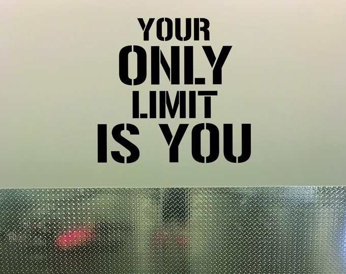 Gym Wall Decal, Sports Quote Decal, Classroom Wall Decal, Inspirational Quote, Your Only Limit IS YOU