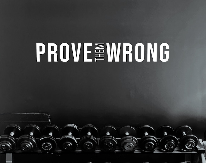 PROVE THEM WRONG Gym Wall Decal, Gym Design Ideas, Gym Decor Idea, Fitness Decor, Cycling Decor, Home Gym Design, Physical Therapy Decor