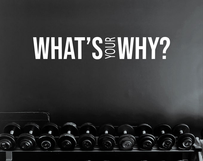 WHAT'S YOUR WHY? Gym Wall Decal, Office Wall Decal, Gym Wall Decal, Inspirational Wall Quote, Physical Therapy Wall Decal, Classroom Decor