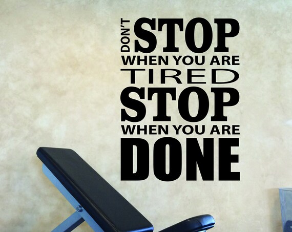 Home Gym Design Ideas, Fitness Theme Wall Decal, Inspirational Quote Wall Decal, Don't Stop When You Are Tired Stop When You are Done