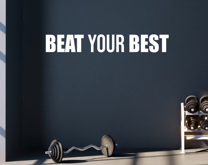 BEAT YOUR BEST, Gym Wall Decal, College Sports Decor, Gym Decor Idea, Fitness Decor, Office Sign, Sticker for Gym, Corporate Gym Ideas