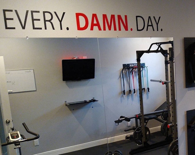 EVERY. DAMN. DAY. Gym Design Idea, Home Gym Ideas, Home Gym Decor, Hotel Gym Ideas, Gym Inspiration Wall Decal