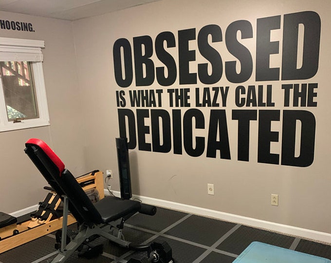 OBSESSED is what the lazy call the DEDICATED Large Wall Decal, 62"x96" Matte Black, Gym Decor Ideas, Gym Design Ideas, Office Wall Sign.
