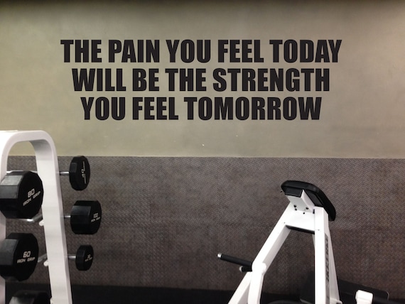 Inspirational Fitness Quote, Home Wall Decal, Gym Motivation. The Pain You Feel Today Will Be The Strength You Feel Tomorrow