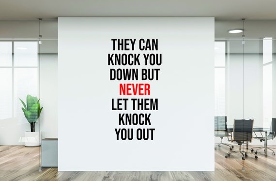 They Can Knock You Down But Never Let Them Knock You Out, Fitness Wall Decal, Wall Decal for Gym, Office Wall Decal, Classroom Wall Decal