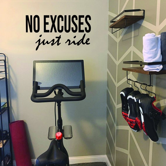 NO EXCUSES just ride. Fitness Wall Decal, Gym Design Idea, Cycle Room Decor, Biking Decor, Ideas for Bike Room.