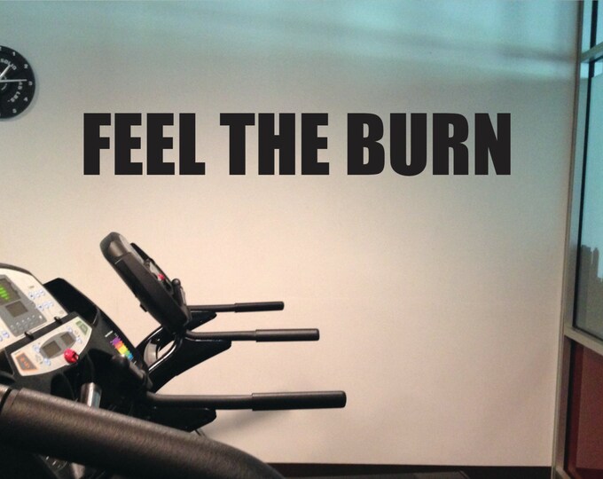 FEEL THE BURN, Motivational Quote, Inspirational Quote, Workout Quote