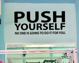 DIY Gym Decor, Large Gym Wall Decal, PUSH YOURSELF no one is going to do it for you.