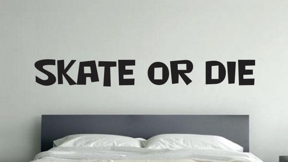 Skateboard Wall Art, Skate Or Die Kids Vinyl Wall Art, 6"x44"