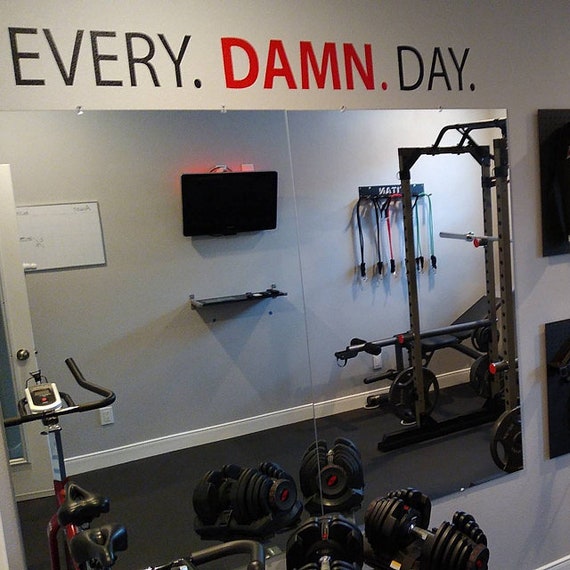 EVERY. DAMN. DAY. Gym Design Idea, Home Gym Ideas, Home Gym Decor, Hotel Gym Ideas, Gym Inspiration Wall Decal