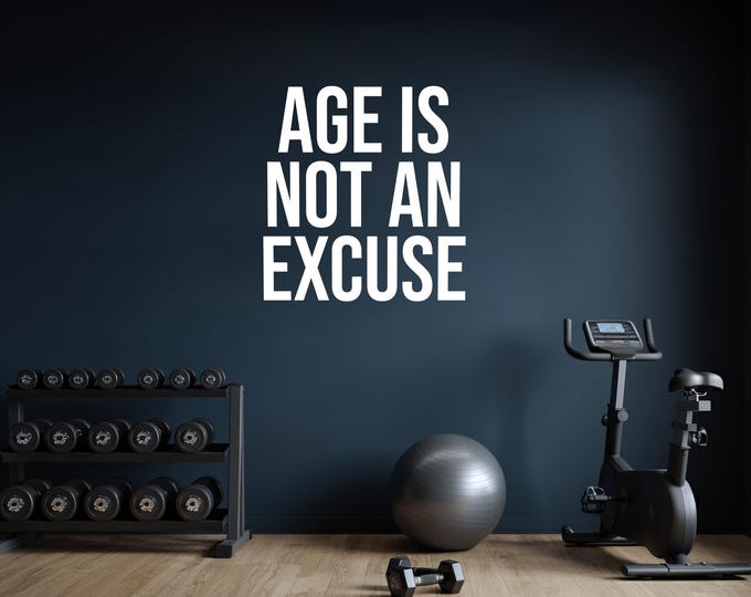 Age Is Not An Excuse Wall Decal, Gym Decor Ideas, Gym Design Ideas, Retirement Gym, Physical Therapy Office, Chiropractor Sign