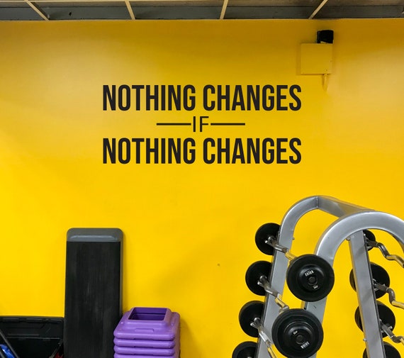 NOTHING CHANGES if Nothing Changes Gym Wall Decal, Cycling Decor, Gym Decor Ideas, Fitness Sign, Gift Idea, Fitness Gift