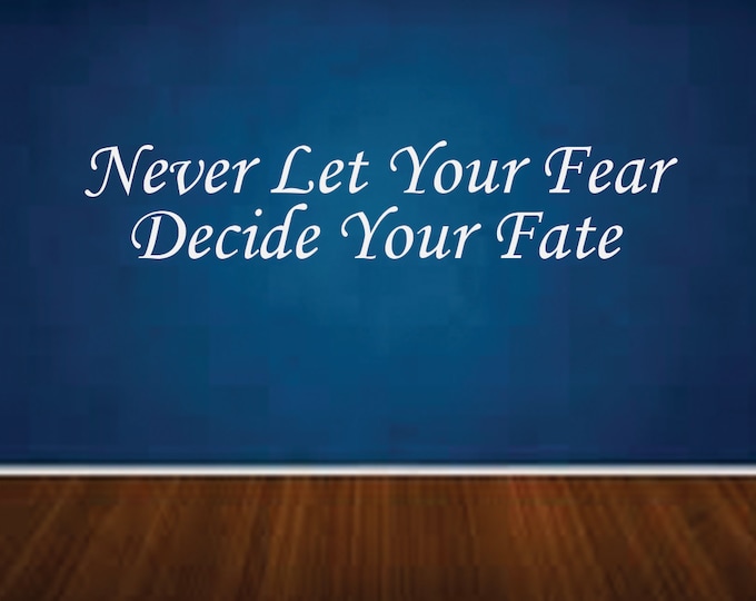 Never Let Your Fear Decide Your Fate, Wall Decor Vinyl Decal Gym Workout Motivation Quote 11"x44"  04