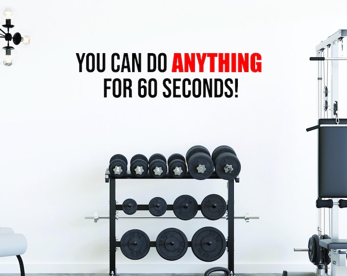 You Can Do ANYTHING For 60 Seconds! Gym Wall Decal, Physical Therapy Quote, Fitness Quote Decor, Wall Art for Gym or Studio, Cycling Decor