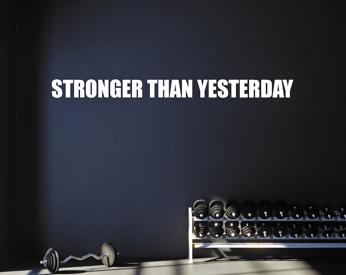 Fitness Studio Decor, STRONGER THAN YESTERDAY wall decal, Gym Wall Decor, Gym Sticker, Gift Idea, Fitness Sticker, Wall Decal for Gym