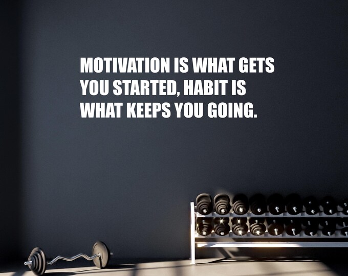 Motivational Gym Wall Decal, Motivation Is What Gets You Started, Habit is What Keeps You Going. Chiropract Sign, Physical Therapy Office