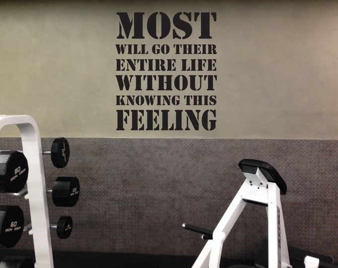 Fitness Wall Sticker, Motivation Gym Decal, Most will go their entire life without knowing this feeling.