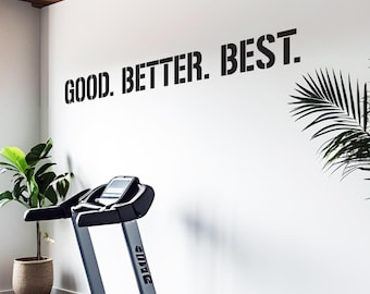 GOOD. BETTER. BEST. Gym Wall Vinyl Decal, Gym Quote Decor, Athlete Training Motivation, Athlete Gift, High School Football Sticker. 206