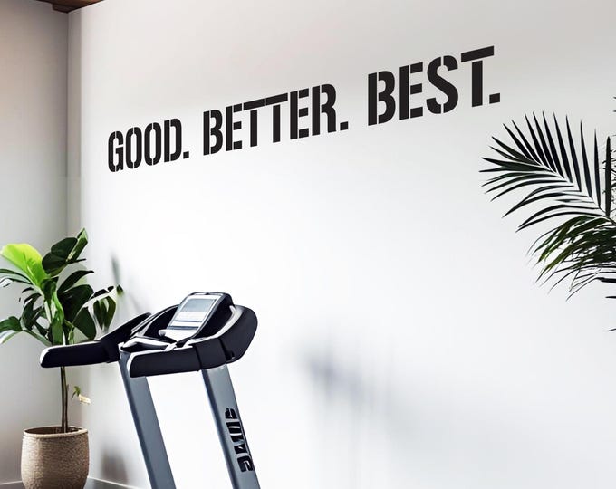GOOD. BETTER. BEST. Gym Wall Vinyl Decal, Gym Quote Decor, Athlete Training Motivation, Athlete Gift, High School Football Sticker.