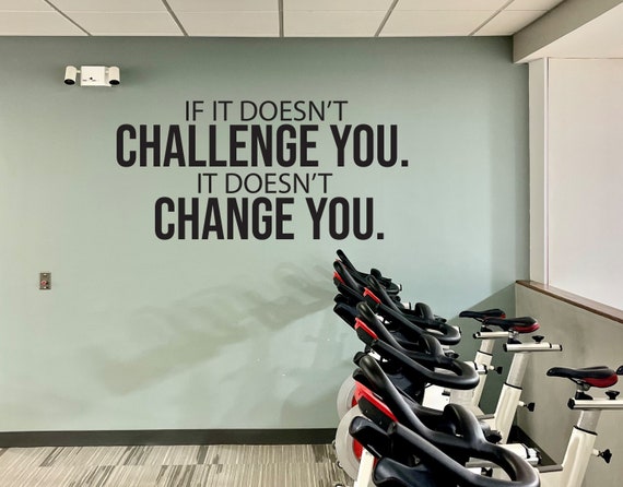 If it Doesn't CHALLENGE You. It Doesn't CHANGE You. Motivational Gym Decor, Vinyl Lettering Wall Quote, Gym Wall Sticker