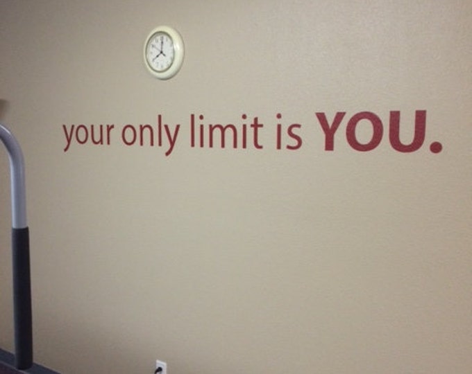 Home Office Decor, Gym Decor, Classroom Decor. Your Only Limit is YOU. Wall Decal