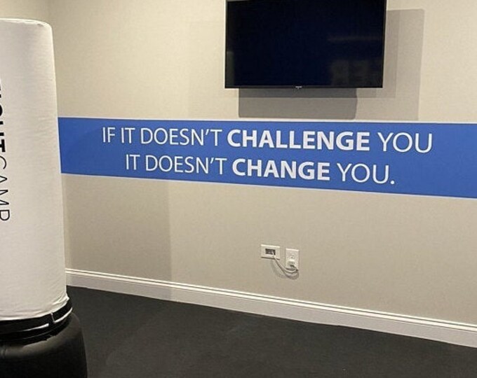 Gym Design Ideas, Gym Fitness Wall Decal, Gym Wall Design, Fitness Studio Decor, If it doesn't challenge you It doesn't change you.