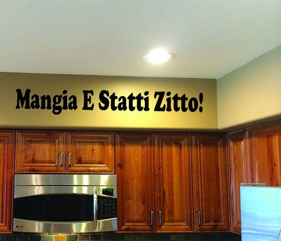 Mangia E Statti Zitto! Wall Decal, Kitchen Wall Decal, Kitchen Decor