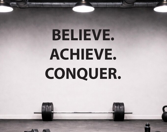Inspirational Fitness Quote Wall Decal Vinyl Sticker, Believe. Achieve. Conquer. Chiropractor, Physical Therapy, High School Sports 259