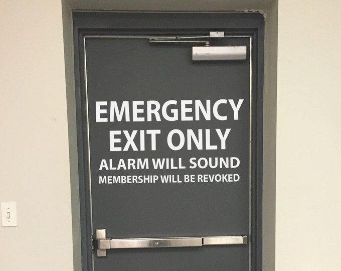 EMERGENCY EXIT ONLY Alarm Will Sound Membership will be Revoked, Gym Door Decal