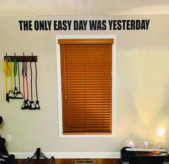 Gym Decor Ideas, Gym Design Ideas, Ideas for Home Gym, Office Wall Sign, The Only Easy Day Was Yesterday Wall Decal