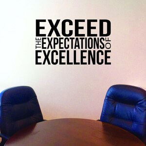 Office Wall Decor, Gym Wall Decal, Classroom Wall Decal, Inspirational Quote Sign, EXCEED the EXPECTATIONS of EXCELLENCE
