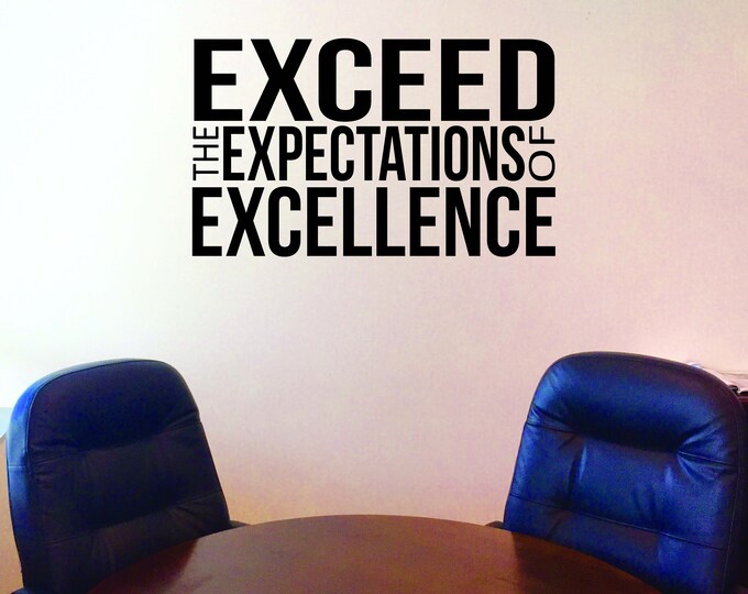 Office Wall Decor, Gym Wall Decal, Classroom Wall Decal, Inspirational Quote Sign, EXCEED the EXPECTATIONS of EXCELLENCE