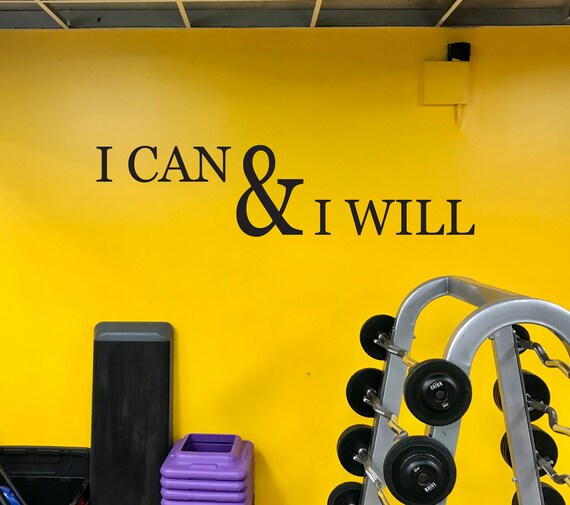 Gym Design Idea, Gym Decor Ideas, Healthy Living Decor, Inspirational Quote Wall Decal, I CAN and I WILL Vinyl Wall Decal