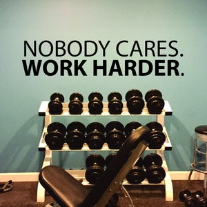 Gym Decor Ideas, Gym Design Ideas, Ideas for Home Gym, Office Wall Sign, Nobody Cares. WORK HARDER. Wall Decal.