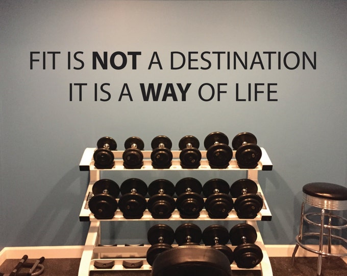 Fitness Wall Decal, Gym Wall Decal, Fit is not a destination it is a way of life