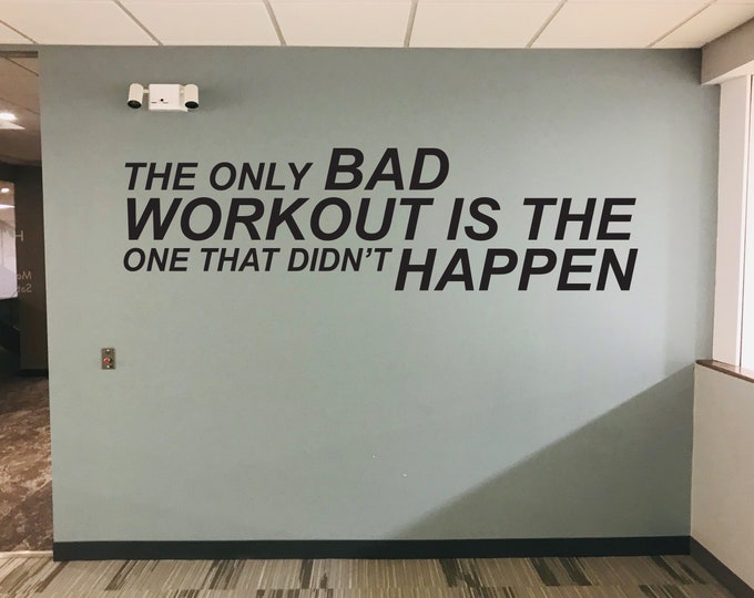 Gym Decor Ideas, Gym Design Ideas, Ideas for Home Gym, Office Wall Sign, The Only BAD WORKOUT is The One That Didn't HAPPEN Wall decal