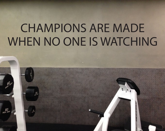 Motivational Wall Quote Decal, Champions are made when no one is watching.
