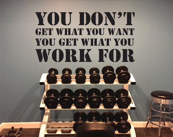 Classroom Decor, Gym Decor, You Don't Get What You Want, You Get What You Work For