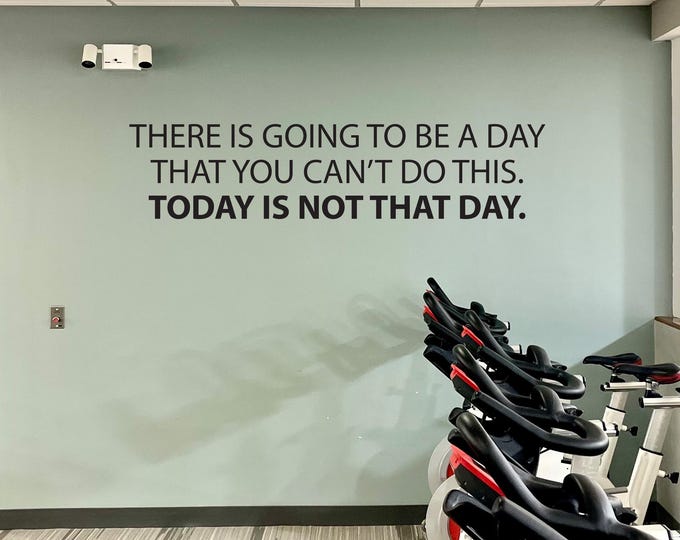 Cycling Gym Wall Decal, Inspirational Quote, Gym Decor Ideas, Gym Ideas, There is going to be a day that you.... Today is not that day.