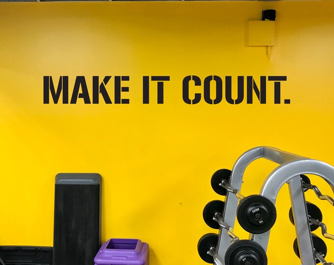 MAKE IT COUNT. Gym Wall Decal Idea, Gym Quote Decor, Fitness Decor, Home Gym Design Idea, Fitness Wall Decal, Cycling Decal Decor