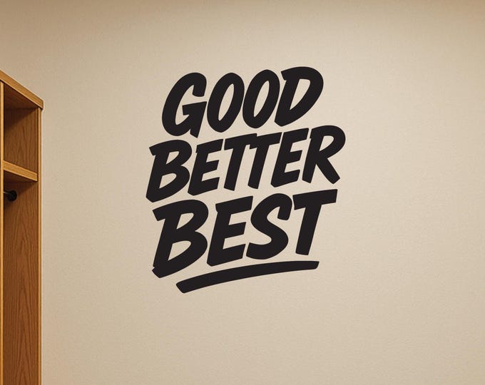 GOOD. BETTER. BEST. Gym Wall Vinyl Decal, Gym Quote Decor, Athlete Training Motivation, Locker Room Sign, High School Football Sticker.