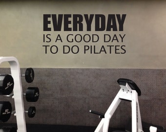 Pilates Decor, Pilates Wall Decal, Pilates Vinyl Decal, EVERYDAY is a good day to do pilates