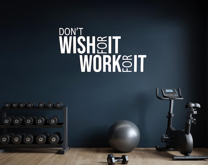Inspirational Quote Decal, Don't Wish For It WORK FOR IT, Gym Wall Decal, Classroom Wall Decor, Office Wall Decor