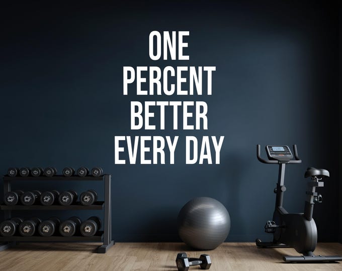 One Percent Better Every Day Wall Decal – Motivational Quote Vinyl Sticker | Gym Wall Art, Office Inspiration, Fitness Room Decor