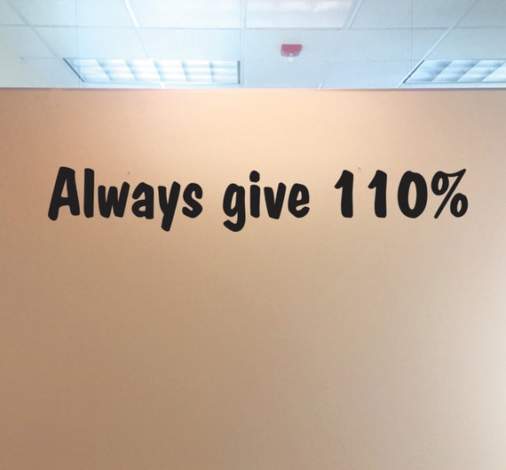 Classroom Decor , Always Give 110 Percent. Classroom Wall Decal