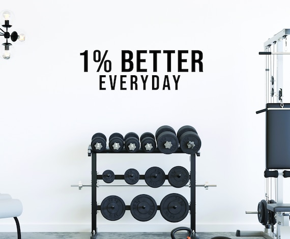 1% BETTER EVERDAY, Fitness Wall Decal, Motivational Quote, Hotel Gym Ideas, Wall Sticker for Gym, Apartment Complex Gym, Physical Therapy